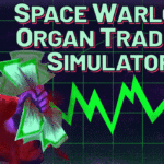 Space Warlord Organ Trading Simulator
