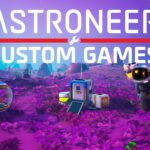 ASTRONEER: Custom Games